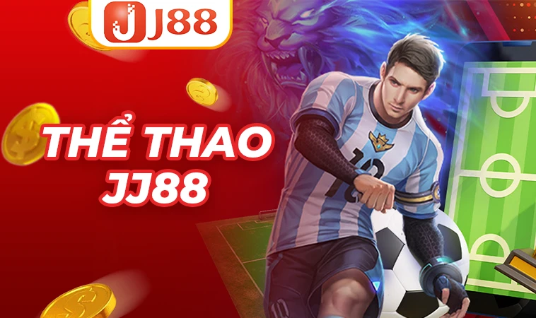 Sảnh thể thao JJ88 an toàn, uy tín để cá cược